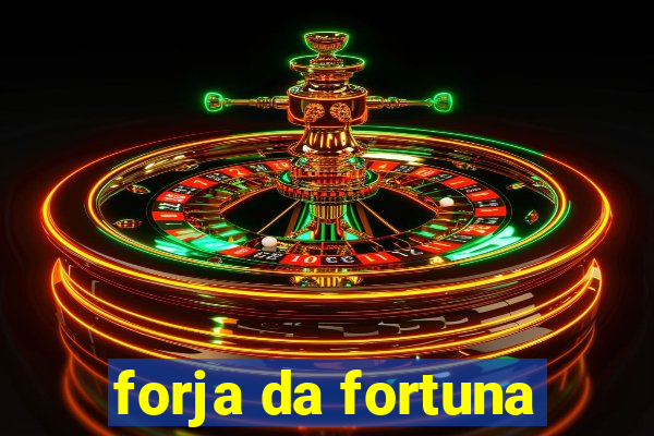 forja da fortuna